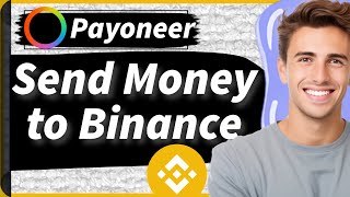 How to Transfer or Send Money from Payoneer to Binance 2024 New Way [upl. by Bonneau]