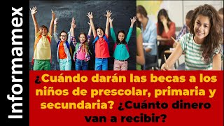 Becas para niños de prescolar primaria secundaria a partir del 2025 [upl. by Katina975]