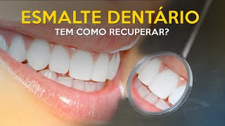 Esmalte Dentário Tem como recuperar [upl. by Kingdon]