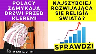 Polacy zamykają drzwi przed klerem Najszybciej rozwijająca się religia świata  IPP [upl. by Aridni]