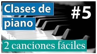 Clases de piano 5  Melodía y acompañamiento 2 canciones fáciles [upl. by Naenej]