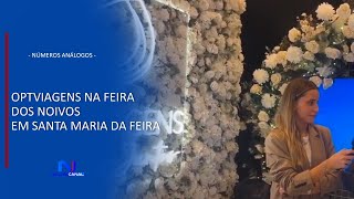 OPTVIAGENS NA FEIRA DOS NOIVOS EM SANTA MARIA DA FEIRA [upl. by Yehudi399]