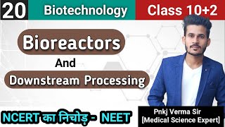 Bioreactors amp Downstream processing  Biotechnology  NEET  AIIMS [upl. by Auoy]