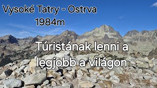 Turistának lenni a legjobb a világon  Vysoké Tatry Ostrva 1984m [upl. by Spooner]