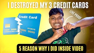 CREDIT CARD  “I DESTROYED MY 3 CREDIT CARDS”  5 reasons why I did it [upl. by Pernell61]