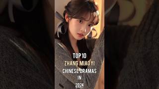 Top 10 Zhang Miao Yi Chinese Dramas In 2024 top10 zhangmiaoyi chinesedrama dramalist shorts [upl. by Mirilla]