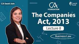 THE COMPANIES ACT 2013  CA FOUNDATION  LECTURE 8  BY CA SWATI JAIN [upl. by Noicpesnoc182]