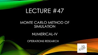 Monte Carlo Method  Simulation  Operations Research  NumericalIV  L47 [upl. by Albright]