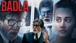 Badla Full Movie  Taapsee Pannu  Amitabh Bachchan  Amrita Singh  Tony Luke  Review amp Facts HD [upl. by Ahcsatan334]