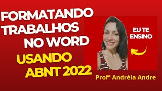 NORMAS ABNT FORMATAR TRABALHO NO WORD COM REGRAS DA ABNT 2023 2024 PASSO A PASSO [upl. by Suillenroc]