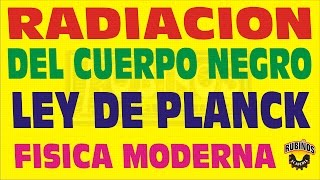 LEY DE PLANCKRADIACION DEL CUERPO NEGRO FÍSICA MODERNA [upl. by Darby]