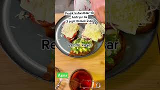 Pratik kahvaltılar 13 kahvaltı airfryer ekmeklezzetli recipe food pratiktarifler asmr tarif [upl. by Fogarty]