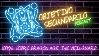 Episodio 196 Sobre Dragon Age The Veilguard [upl. by Erv]