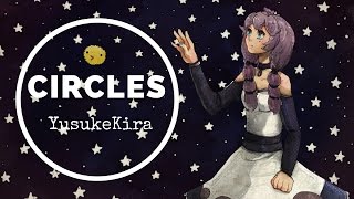 Circles ✧by YusukeKira✧ ◉ Cover【rachie】 [upl. by Jorie]