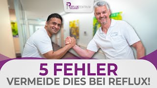 Vermeide diese 5 Fehler bei Reflux Einfache Tipps bei Beginn der Refluxerkrankung 🤔 [upl. by Reggi]