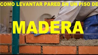 COMO LEVANTAR PAREDES EN UN ENTREPISO DE MADERA [upl. by Bergstrom392]