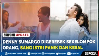 Denny Sumargo Digerebek Sekelompok Orang Istri Panik Sampai Kesal [upl. by Letta]