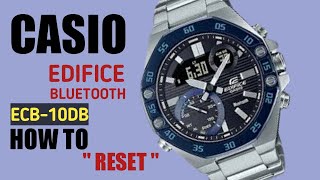 How to Reset Casio Edifice Bluetooth ECB10 DB  RESET  timewatchdc [upl. by Solahcin]