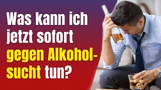 Was kann ich jetzt sofort gegen meine Alkoholsucht tun alkoholiker trinken [upl. by Papagena]