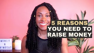 Five reasons you need to raise money [upl. by Ahsilak]