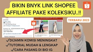 CARA MEMBUAT KOLEKSIKU DI SHOPEE AFFILIATE PROGRAM  CARA MEMBUAT BANYAK LINK SHOPEE AFFILIATE 2024 [upl. by Ettolrahc]