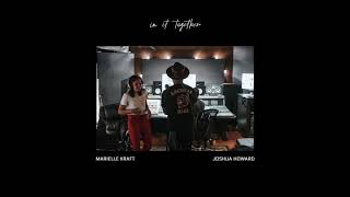 Marielle Kraft amp Joshua Howard  In It Together Official Audio [upl. by Iow395]