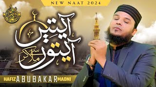 New Kalam 2024  AYATEE AYATO  Hafiz Abu Bakar Official kalam [upl. by Hertberg829]