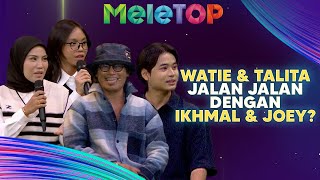 Best Watie amp Talita Jalan Jalan Dengan Ikhmal amp Joey Pergi Mana  MeleTOP  Nabil amp Namie [upl. by Filia]