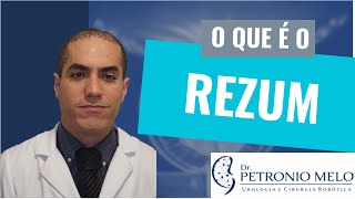 O que é o Rezum  Novo Tratamento para Próstata Aumentada  Dr Petronio Melo [upl. by Siol]