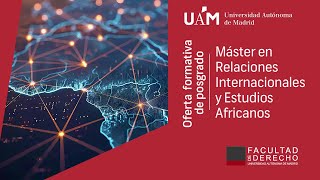 Máster en Relaciones Internacionales y Estudios Africanos [upl. by Alleuqahs]