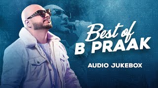 Best of B Praak  Audio Jukebox  Latest Punjabi Songs 2020  Speed Records [upl. by Ru]