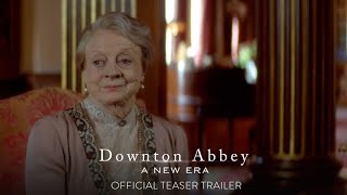 DOWNTON ABBEY A NEW ERA  Official Teaser Trailer HD  Only in Theaters May 20 [upl. by Annahoj]