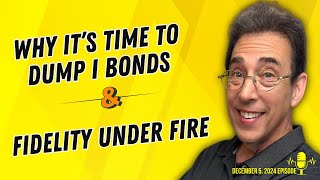 Full Show Why Clark Says It’s Time To Dump I Bonds and Fidelity Under Fire [upl. by Laven]