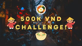 Survive on 500k VND in Vietnam 🇻🇳 Unexpected Challenge [upl. by Jeanie903]