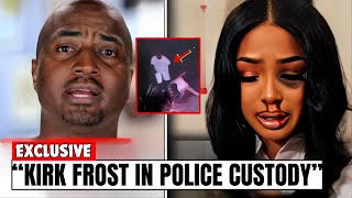 Kirk Frost in Police Custody After Accusations of Assaulting Rasheeda [upl. by Jamieson445]