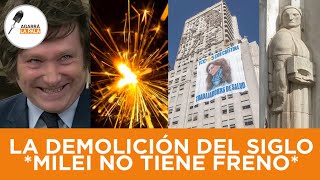 ¡SE VIENE LA DEMOLICIÓN DEL SIGLO MILEI VA A IMPLOSIONAR EL EDIFICIO DE EVITA EN LA 9 DE JULIO [upl. by Vocaay]