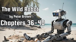 Chapters 3640 of quotThe Wild Robotquot by Peter Brown Audiobook [upl. by Fabyola]