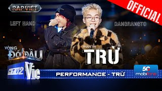 TRỪ  Dangrangto và LEFT HAND mang đến bản rap love RampB ngọt ngào  Rap Việt 2024 Performance [upl. by Nazar]