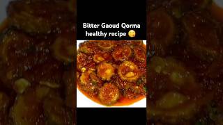 Bitter Gaoud Qorma healthy and tasty Qorma recipe Kaaki kitchen [upl. by Ocram]