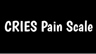 CRIES Pain Scale  Paediatric Pain Assessment [upl. by Solracsiul]