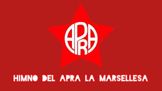 Himno Del ApraMarsellesaDinamica Aprista [upl. by Yzzik]