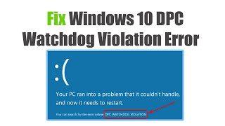 How to Fix Windows 10 DPC Watchdog Violation Error [upl. by Moberg]