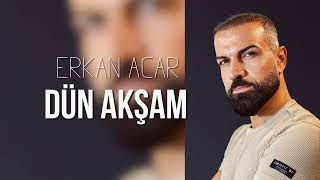 Erkan Acar Dün AkŞam [upl. by Ahsek684]