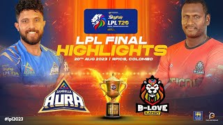 Highlights  Finals  BLove Kandy vs Dambulla Aura  LPL 2023 [upl. by Bucher253]