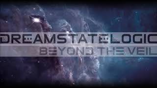 Dreamstate Logic  Beyond The Veil  cosmic downtempo  space ambient [upl. by Sivle]