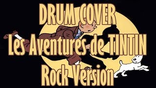 DRUM COVER  Les Aventures de TINTIN  Rock Version générique [upl. by Freeland]