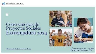 Convocatorias de Proyectos Sociales – Extremadura 2024 [upl. by Eyar]