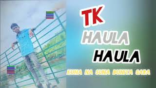 TK HAULA HAULA KUHA NA SUNA DUNIYA SARA NEW ODIA DJ SONG MIX ON MONSTER STYILE DJ GUGUXGUDU REMIX [upl. by Salokcin686]