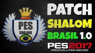 PES 2017 PATCH SHALOM BRASIL 10 DOWNLOAD PC [upl. by Assilanna]