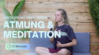 12 Min ATMUNG  MEDITATION  Zentrierung nach Innen  calm down relaxe and concentrate [upl. by Aehtrod]